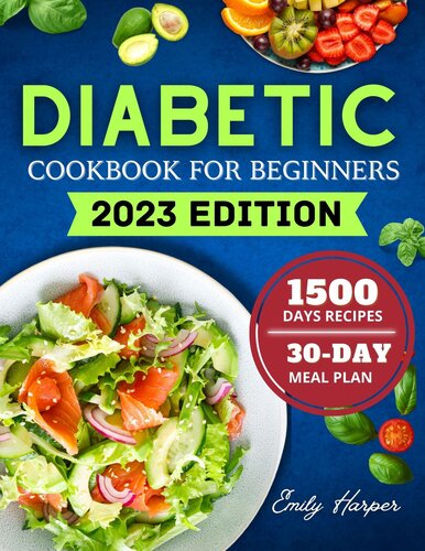 DIABETIC COOKBOOK FOR BEGINNERS: A Comprehensive Guide to Embracing a Healthier Lifestyle, Equipping You with the Tools to Succeed in Your Diabetes Journey Including Nutritious Recipes (PDF/EPUB Version)
