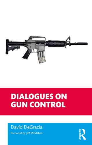 Dialogues on Gun Control (Philosophical Dialogues on Contemporary Problems) (PDF/EPUB Version)
