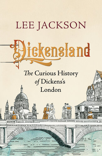 Dickensland: The Curious History of Dickens's London (PDF/EPUB Version)
