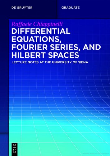Differential Equations, Fourier Series, and Hilbert Spaces: Lecture Notes at the University of Siena (De Gruyter Textbook) (PDF/EPUB Version)
