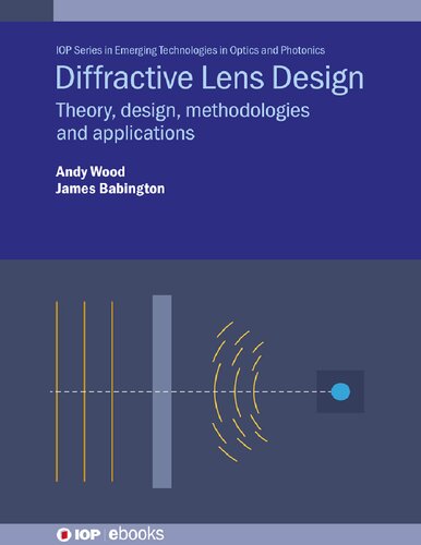 Diffractive Lens Design. Theory, design, methodologies and applications (PDF/EPUB Version)
