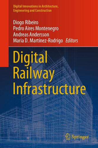 Digital Railway Infrastructure (Digital Innovations in Architecture, Engineering and Construction) (PDF/EPUB Version)