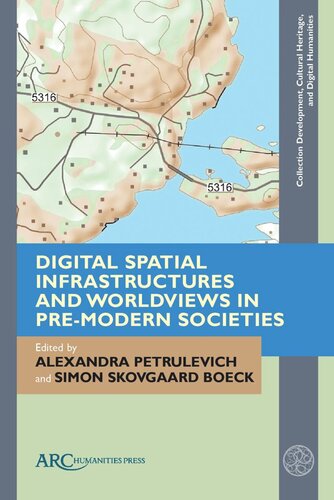Digital Spatial Infrastructures and Worldviews in Pre-Modern Societies (PDF/EPUB Version)
