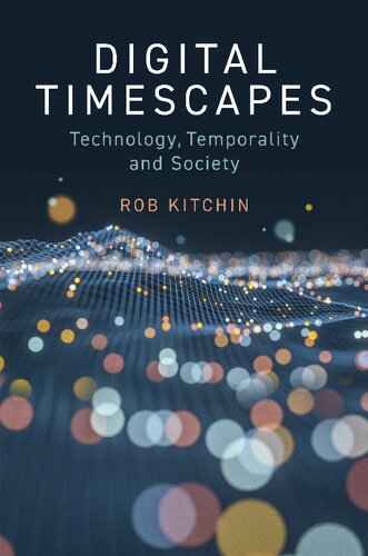 Digital Timescapes: Technology, Temporality and Society (PDF/EPUB Version)
