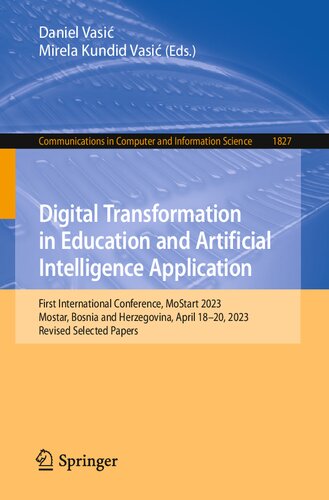 Digital Transformation in Education and Artificial Intelligence Application: First International Conference, MoStart 2023, Mostar, Bosnia and Herzegovina, April 18–20, 2023, Revised Selected Papers (PDF/EPUB Version)
