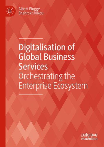 Digitalisation of Global Business Services: Orchestrating the Enterprise Ecosystem (Technology, Work and Globalization) (PDF/EPUB Version)