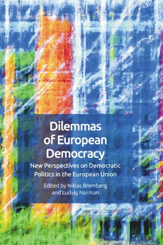 Dilemmas of European Democracy: New Perspectives on Democratic Politics in the European Union (PDF/EPUB Version)

