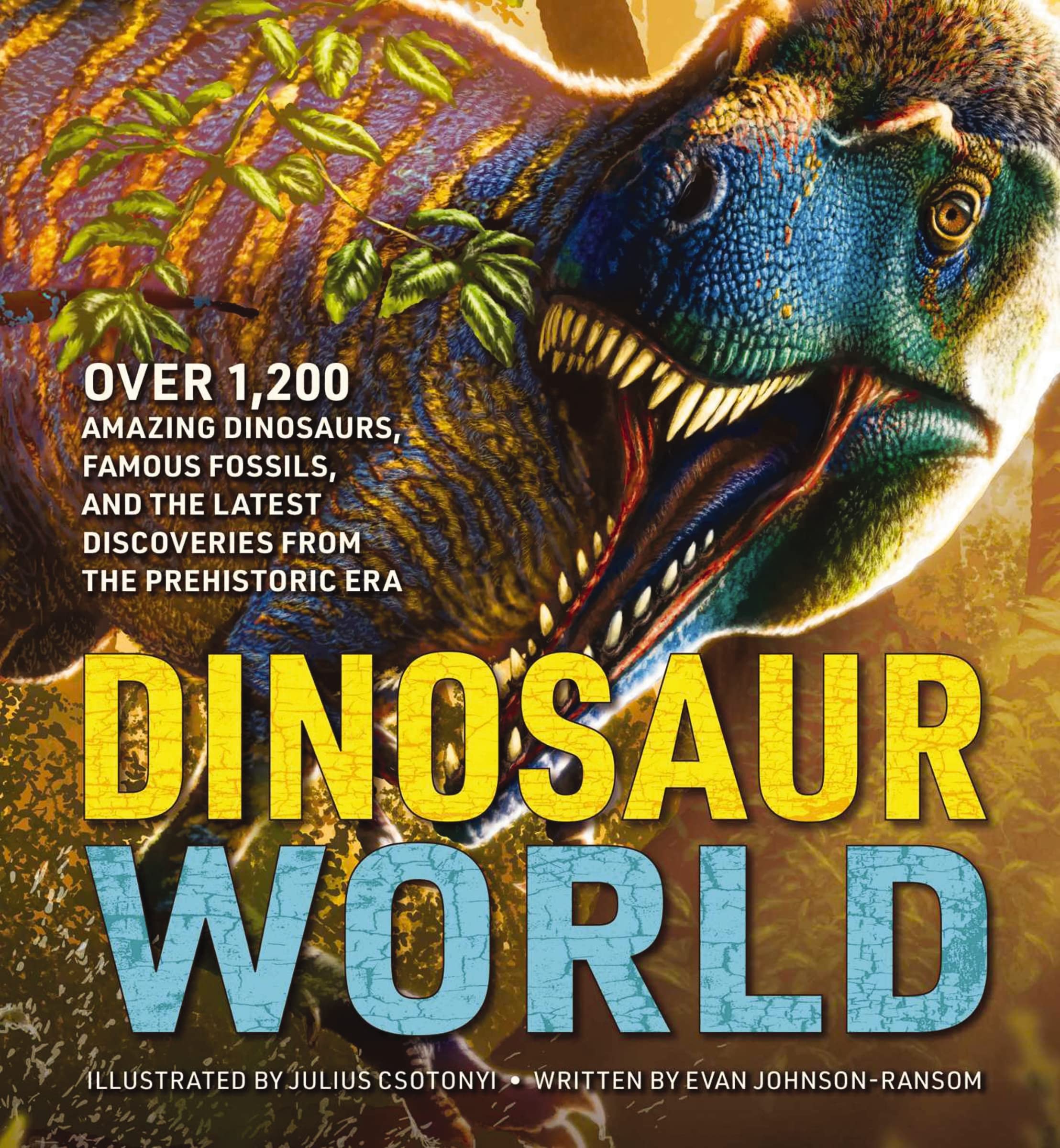 Dinosaur World: Over 1,200 Amazing Dinosaurs, Famous Fossils, and the Latest Discoveries from the Prehistoric Era (PDF/EPUB Version)
