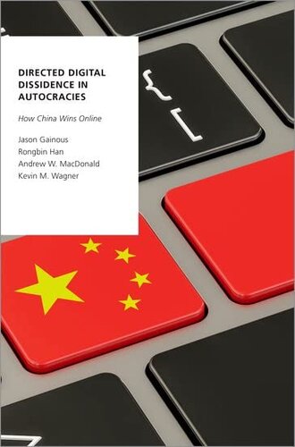 Directed Digital Dissidence in Autocracies: How China Wins Online (Oxford Studies in Digital Politics) (PDF/EPUB Version)
