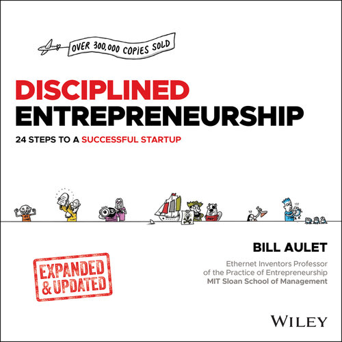 Disciplined Entrepreneurship Expanded & Updated : 24 STEPS TO A SUCCESSFUL STARTUP (PDF/EPUB Version)
