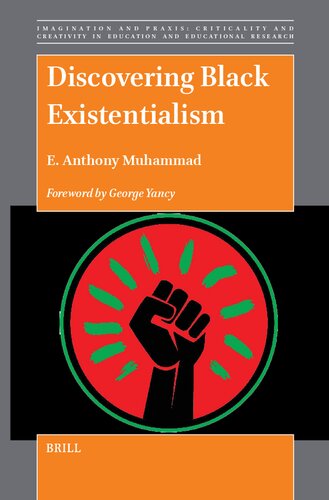 Discovering Black Existentialism (Imagination and Praxis: Criticality and Creativity in Education and Educational Research, 17) (PDF/EPUB Version)
