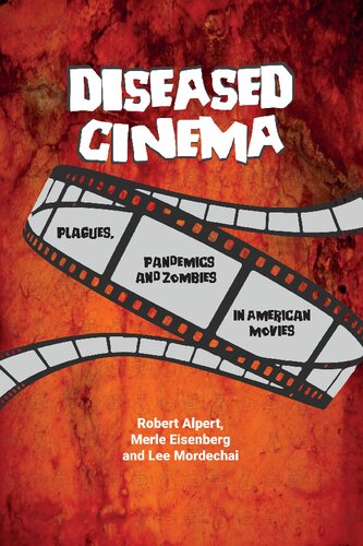 Diseased Cinema: Plagues, Pandemics and Zombies in American Movies (PDF/EPUB Version)
