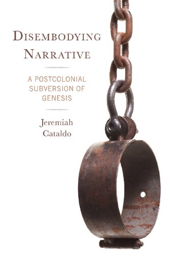 Disembodying Narrative: A Postcolonial Subversion of Genesis (Dispatches from the New Diaspora) (PDF/EPUB Version)
