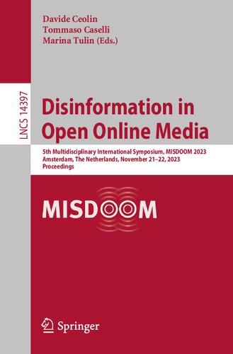 Disinformation in Open Online Media: 5th Multidisciplinary International Symposium, MISDOOM 2023, Amsterdam, The Netherlands, November 21–22, 2023, Proceedings (Lecture Notes in Computer Science) (PDF/EPUB Version)
