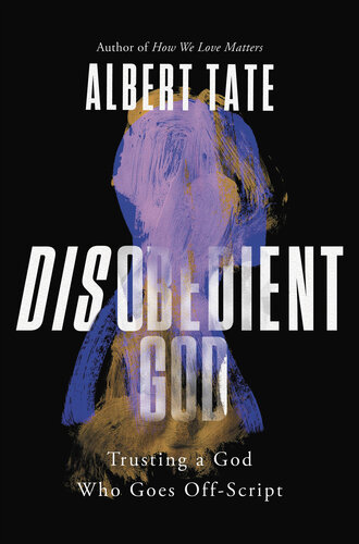 Disobedient God: Trusting a God Who Goes Off-Script (PDF/EPUB Version)
