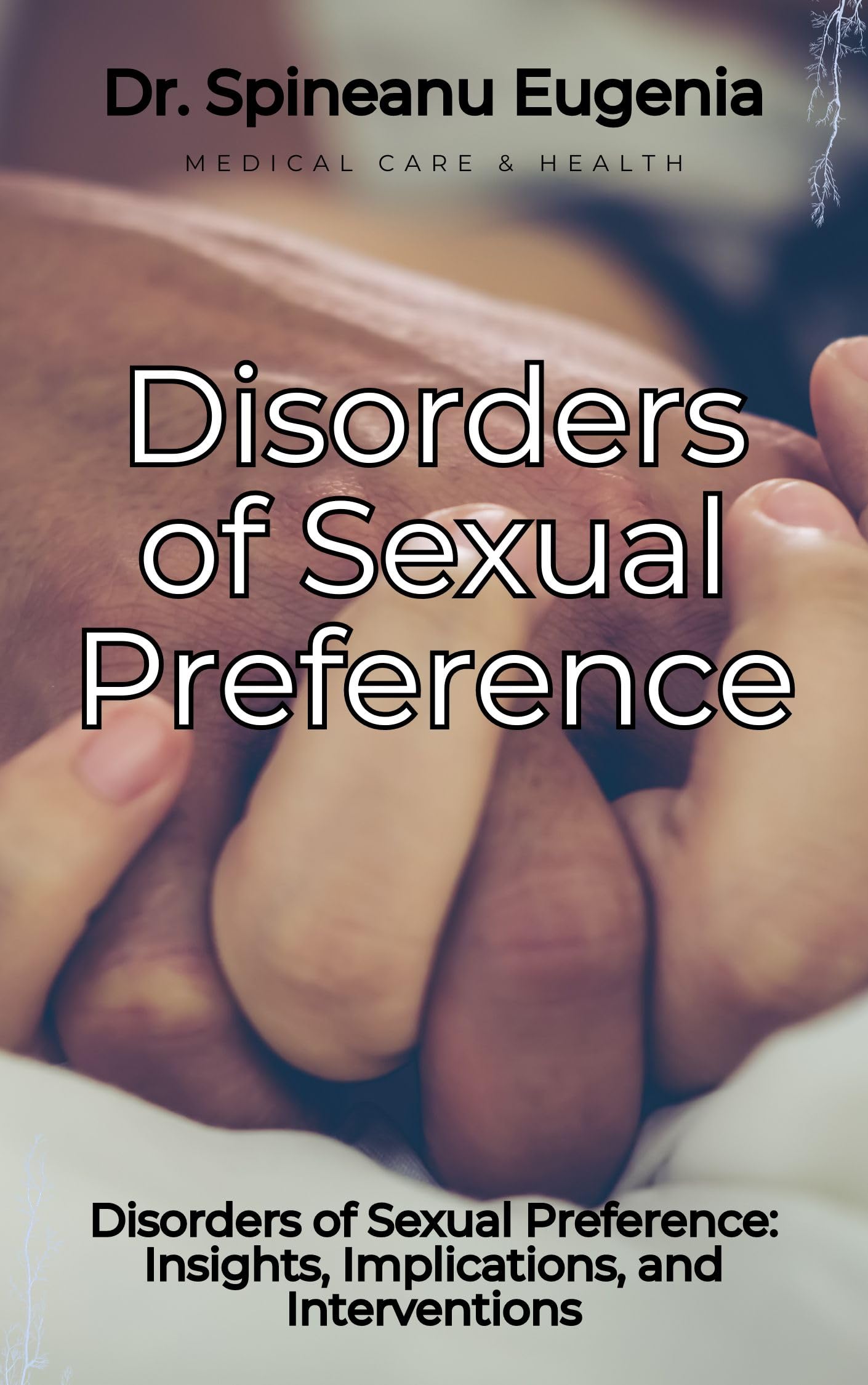 Disorders of Sexual Preference: Insights, Implications, and Interventions (PDF/EPUB Version)
