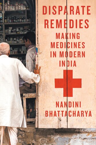 Disparate Remedies: Making Medicines in Modern India (PDF/EPUB Version)
