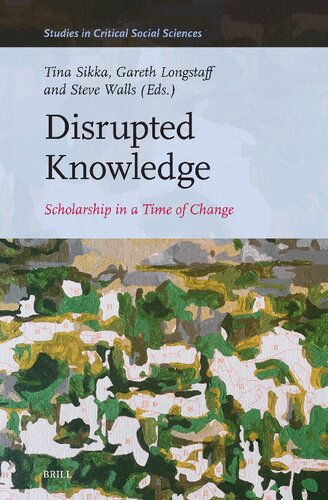 Disrupted Knowledge: Scholarship in a Time of Change (Studies in Critical Social Sciences) (PDF/EPUB Version)
