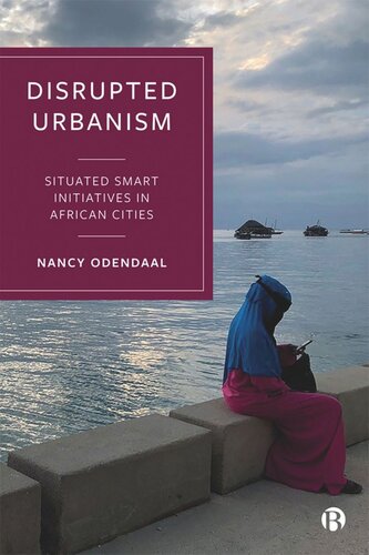 Disrupted Urbanism: Situated Smart Initiatives in African Cities (PDF/EPUB Version)
