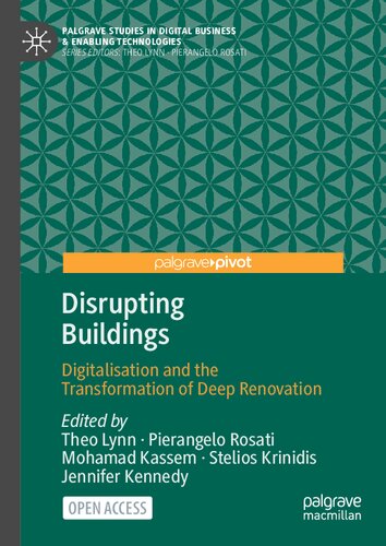 Disrupting Buildings: Digitalisation and the Transformation of Deep Renovation (Palgrave Studies in Digital Business & Enabling Technologies) (PDF/EPUB Version)

