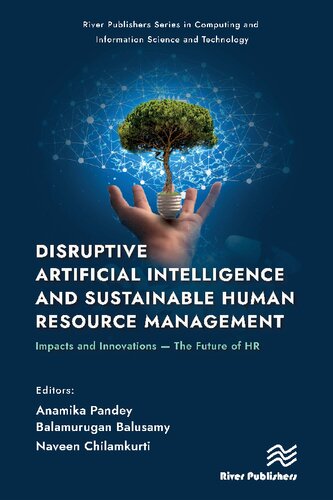 Disruptive Artificial Intelligence and Sustainable Human Resource Management: Impacts and Innovations -The Future of HR (River Publishers Series in Computing and Information Science and Technology) (PDF/EPUB Version)
