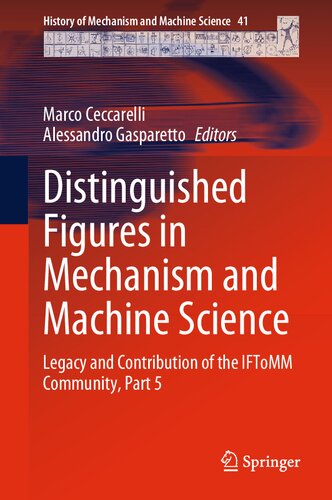 Distinguished Figures in Mechanism and Machine Science: Legacy and Contribution of the IFToMM Community, Part 5 (PDF/EPUB Version)
