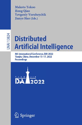 Distributed Artificial Intelligence: 4th International Conference, DAI 2022, Tianjin, China, December 15–17, 2022, Proceedings (Lecture Notes in Artificial Intelligence) (PDF/EPUB Version)
