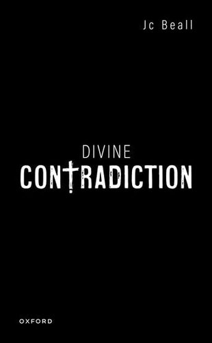 Divine Contradiction (Oxford Studies in Analytic Theology) (PDF/EPUB Version)
