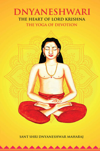 Dnyaneshwari: The heart of Lord Krishna, The Yoga of Devotion. (PDF/EPUB Version)
