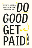 Do Good, Get Paid: How to Make a Difference in Your Day Job (PDF/EPUB Version)
