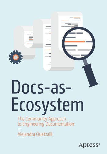 Docs-as-Ecosystem: The Community Approach to Engineering Documentation (PDF/EPUB Version)
