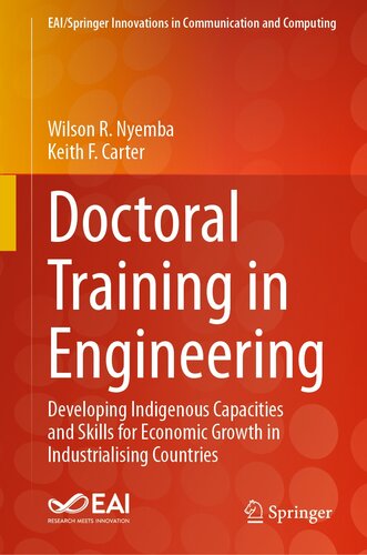 Doctoral Training in Engineering: Developing Indigenous Capacities and Skills for Economic Growth in Industrialising Countries (EAI/Springer Innovations in Communication and Computing) (PDF/EPUB Version)