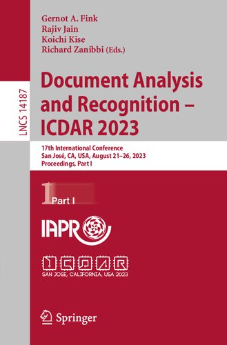 Document Analysis and Recognition - ICDAR 2023: 17th International Conference, San José, CA, USA, August 21–26, 2023, Proceedings, Part I (Lecture Notes in Computer Science) (PDF/EPUB Version)
