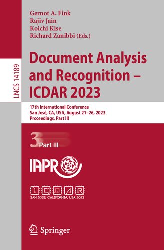 Document Analysis and Recognition - ICDAR 2023: 17th International Conference, San José, CA, USA, August 21–26, 2023, Proceedings, Part III (Lecture Notes in Computer Science) (PDF/EPUB Version)
