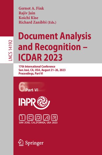 Document Analysis and Recognition - ICDAR 2023: 17th International Conference, San José, CA, USA, August 21–26, 2023, Proceedings, Part VI (Lecture Notes in Computer Science, 14192) (PDF/EPUB Version)
