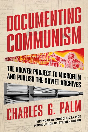 Documenting Communism - The Hoover Project to Microfilm and Publish the Soviet Archives (PDF/EPUB Version)