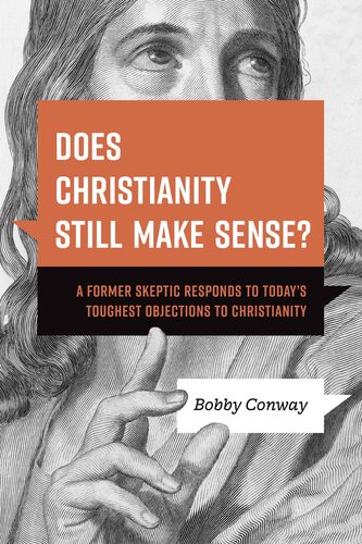 Does Christianity Still Make Sense?: A Former Skeptic Responds to Today’s Toughest Objections to Christianity (PDF/EPUB Version)