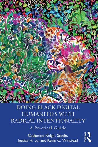 Doing Black Digital Humanities with Radical Intentionality: A Practical Guide (PDF/EPUB Version)
