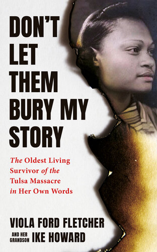 Don't Let Them Bury My Story: The Oldest Living Survivor of the Tulsa Race Massacre In Her Own Words (PDF/EPUB Version)

