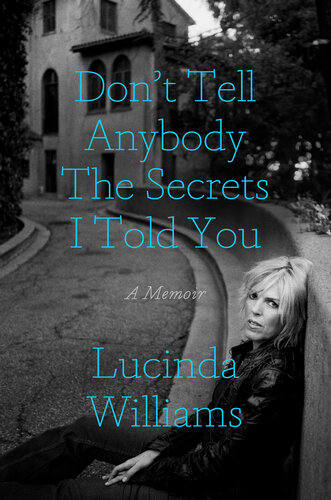 Don't Tell Anybody the Secrets I Told You : A Memoir (PDF/EPUB Version)
