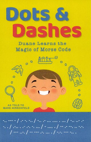 Dots and Dashes: Duane Learns the Magic of Morse Code (PDF/EPUB Version)
