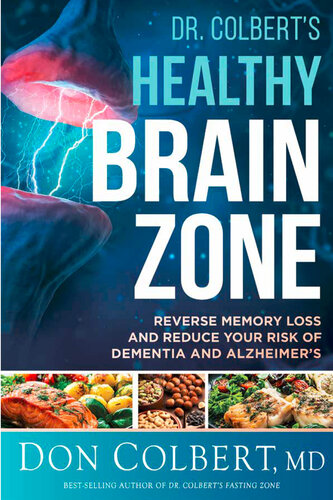 Dr. Colbert's Healthy Brain Zone: Reverse Memory Loss and Reduce Your Risk of Dementia and Alzheimer's (PDF/EPUB Version)
