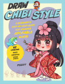Draw Chibi Style: A Beginner’s Step-by-Step Guide for Drawing Adorable Minis - 62 Lessons: Basics, Characters, Special Effects (PDF/EPUB Version)
