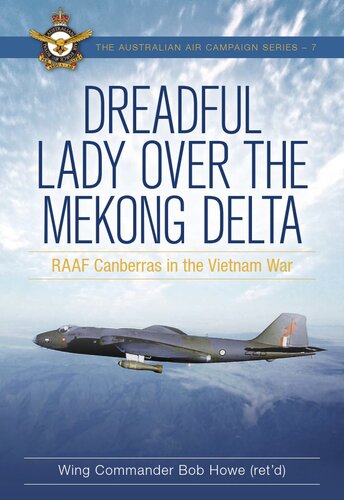 Dreadful Lady over the Mekong Delta: RAAF Canberras in the Vietnam War (PDF/EPUB Version)

