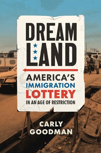 Dreamland: America's Immigration Lottery in an Age of Restriction (PDF/EPUB Version)
