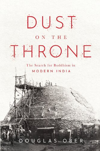 Dust on the Throne: The Search for Buddhism in Modern India (PDF/EPUB Version)
