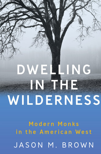 Dwelling in the Wilderness: Modern Monks in the American West (PDF/EPUB Version)