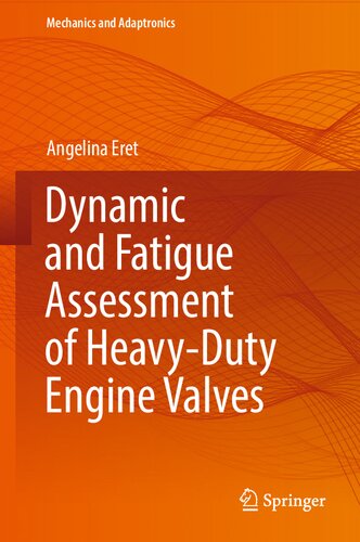 Dynamic and Fatigue Assessment of Heavy-Duty Engine Valves (Mechanics and Adaptronics) (PDF/EPUB Version)