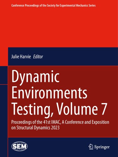 Dynamic Environments Testing, Volume 7: Proceedings of the 41st IMAC, A Conference and Exposition on Structural Dynamics 2023 (Conference Proceedings of the Society for Experimental Mechanics Series) (PDF/EPUB Version)
