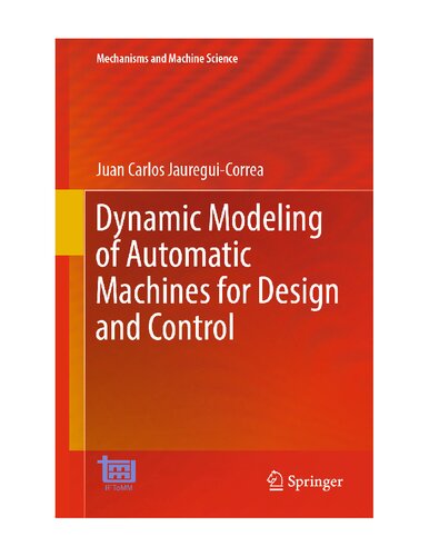 Dynamic Modeling of Automatic Machines for Design and Control (Mechanisms and Machine Science, 136) (PDF/EPUB Version)
